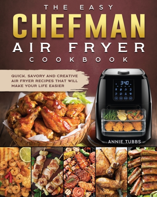 The Easy Chefman Air Fryer Cookbook
