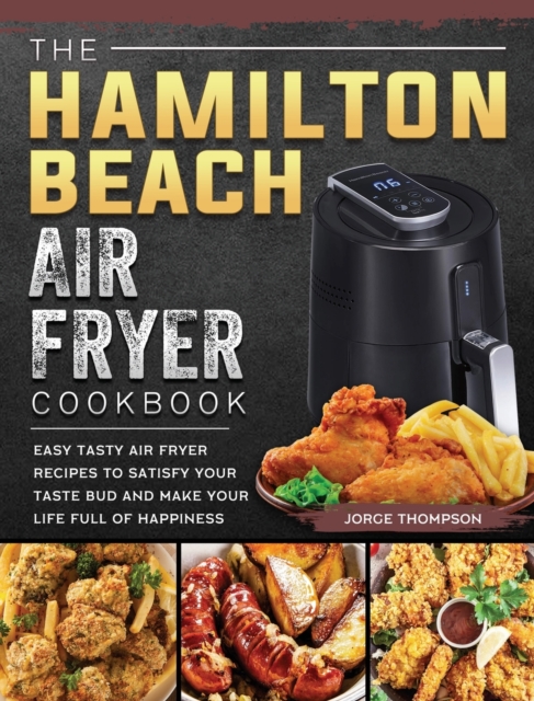 The Hamilton Beach Air Fryer Cookbook