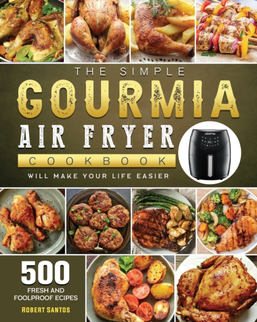 The Simple Gourmia Air Fryer Cookbook
