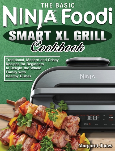 The Basic Ninja Foodi Smart XL Grill Cookbook