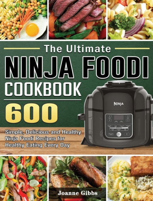 The Ultimate Ninja Foodi Cookbook
