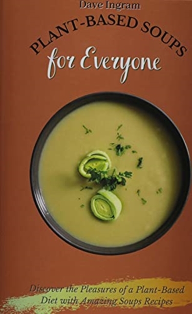 Plant-Based Soups for Everyone