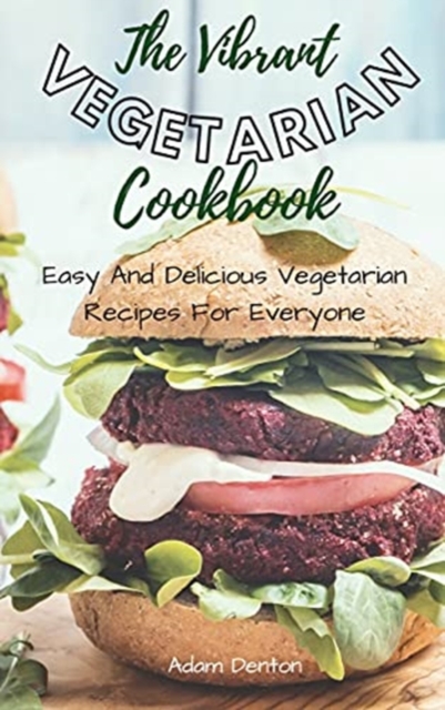 The Vibrant Vegetarian Cookbook
