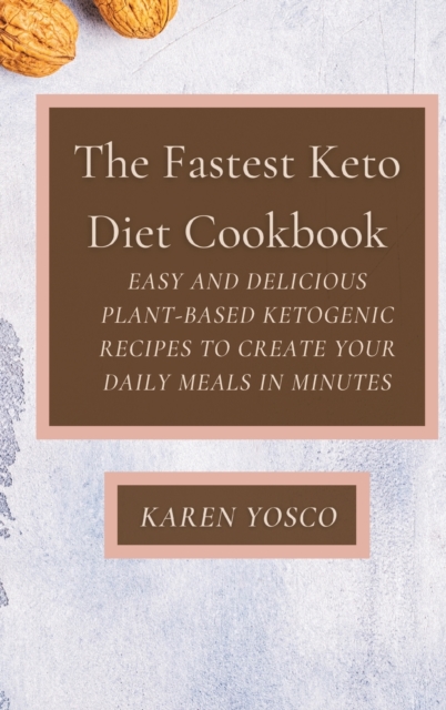 The Fastest Keto Diet Cookbook