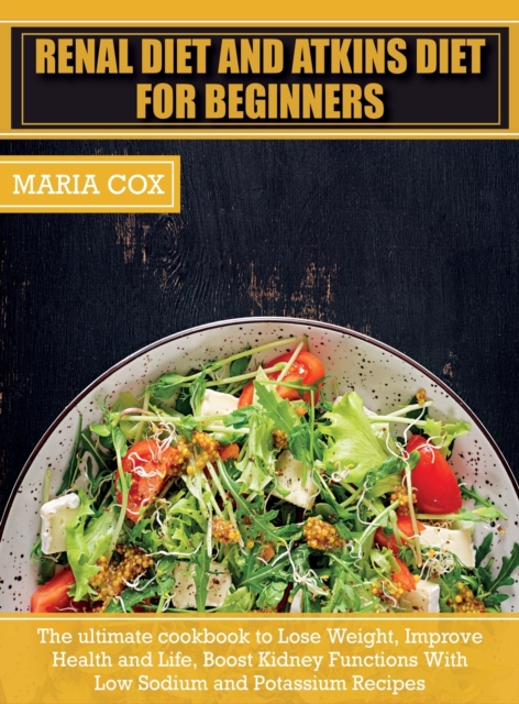 Renal Diet For Beginners & Atkins Diet