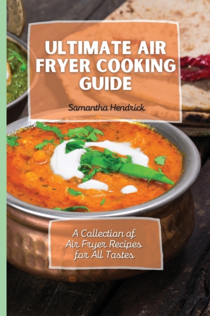 Ultimate Air Fryer Cooking Guide