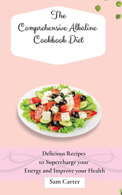 The Comprehensive Alkaline Cookbook Diet