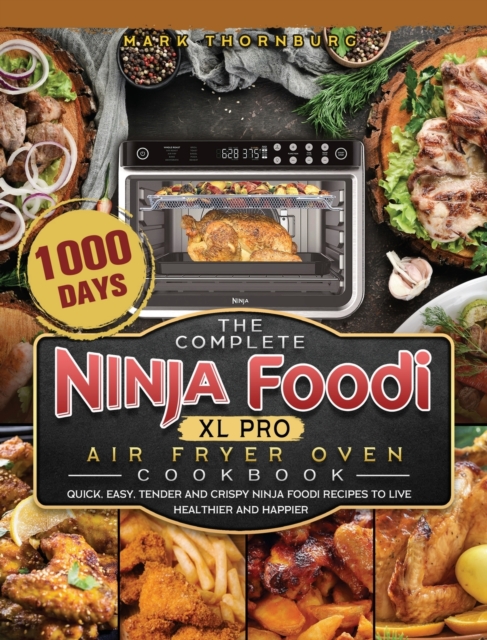 The Complete Ninja Foodi XL Pro Air Fryer Oven Cookbook
