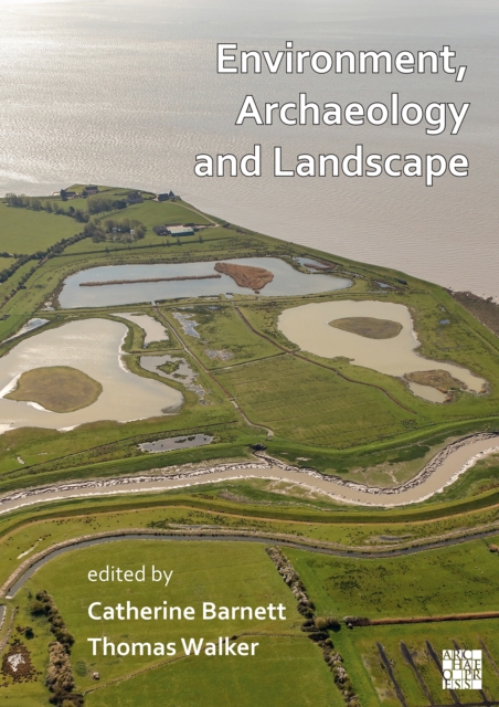 Environment, Archaeology and Landscape