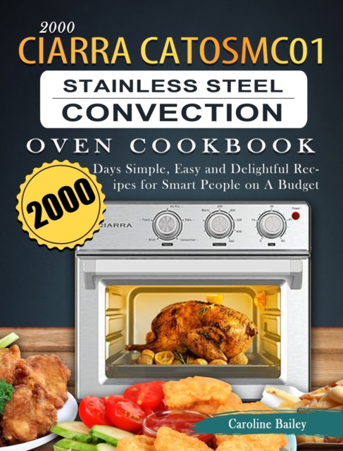 2000 CIARRA CATOSMC01 Stainless Steel Convection Oven Cookbook
