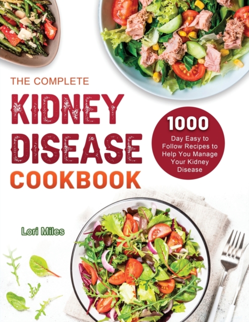 The Complete Kidney Disease Cookbook 2021