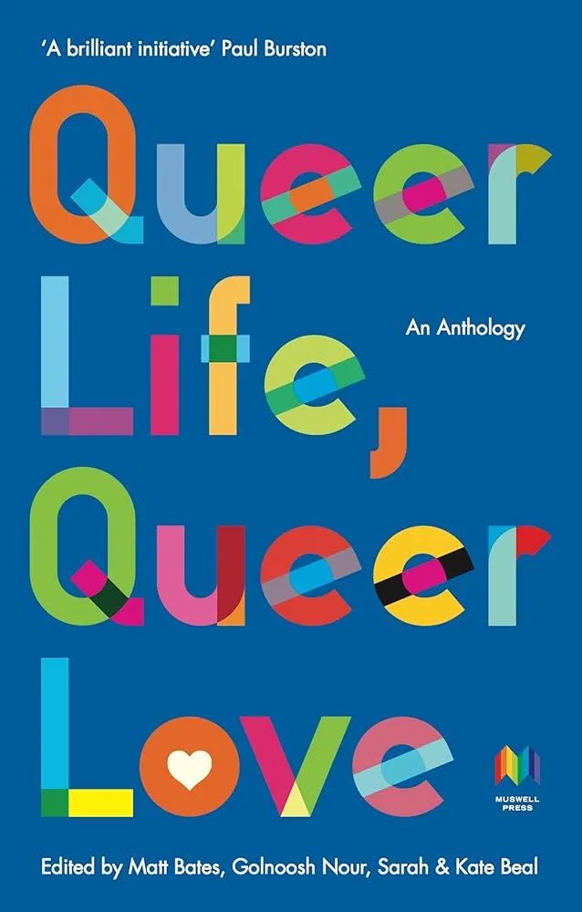 Queer Life, Queer Love : An anthology