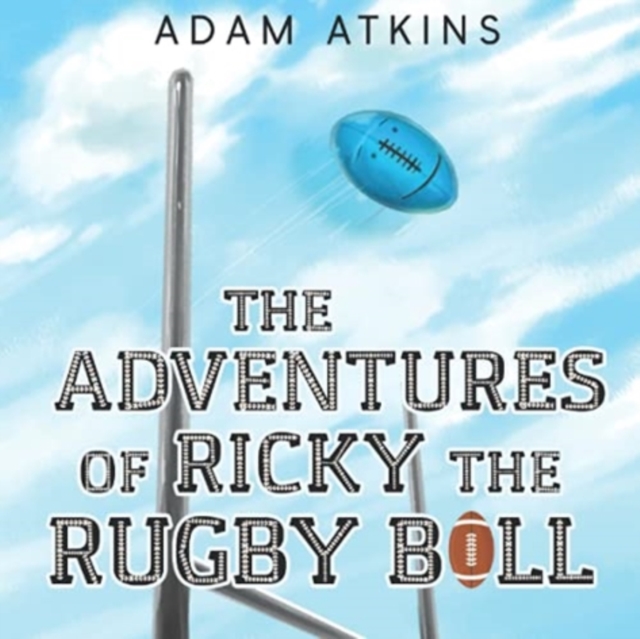 The Adventures of Ricky the Rugby Ball