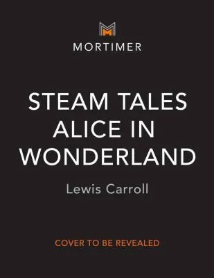 STEAM Tales: Alice in Wonderland : The children's classic with 20 hands-on STEAM projects