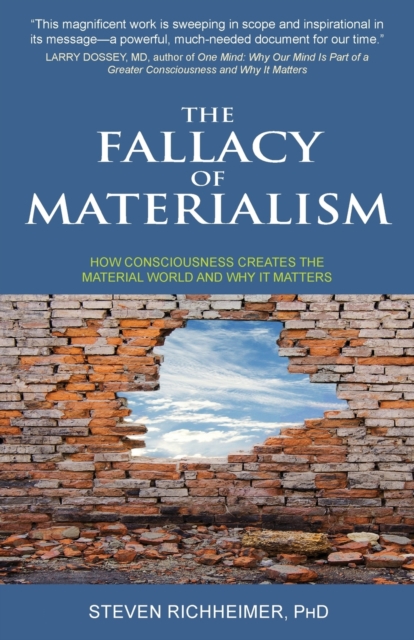 The Fallacy of Materialism