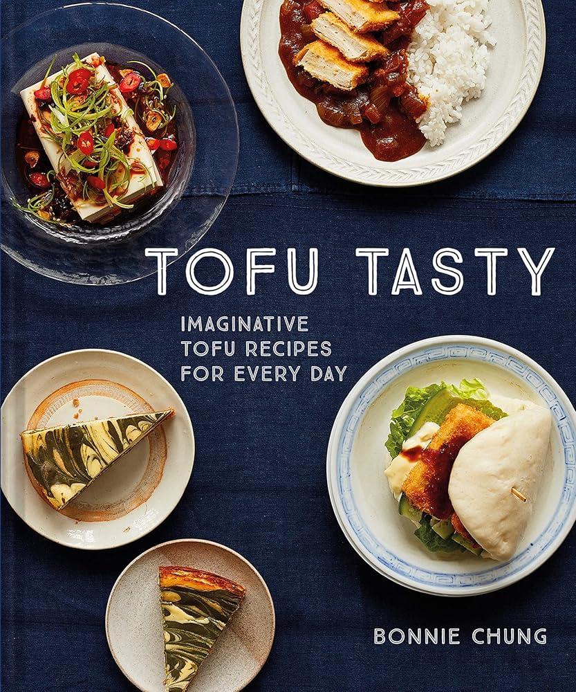 Tofu Tasty : Imaginative Tofu Recipes for Every Day