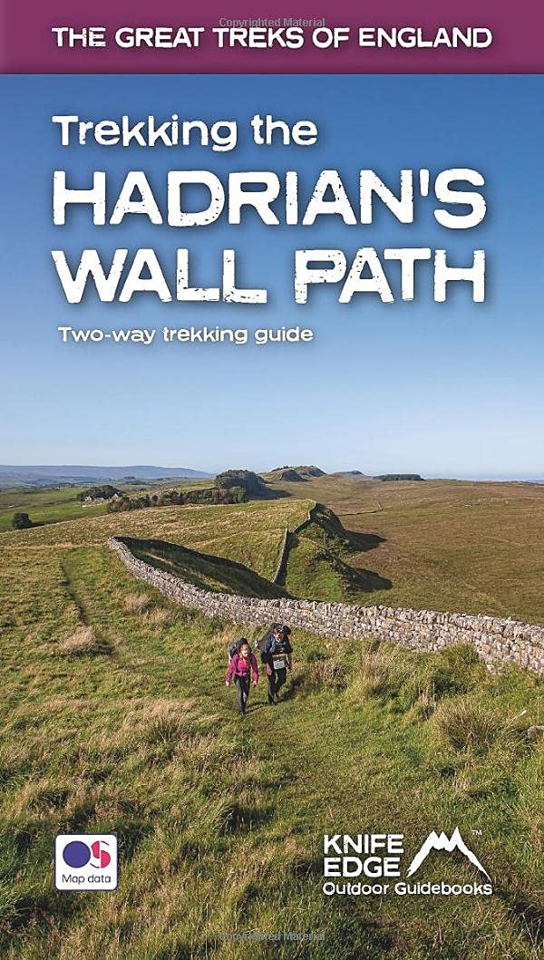 Trekking the Hadrian's Wall Path (2024 Updated Version): National Trail Guidebook with OS 1:25k maps : Two-way: described east-west and west-east (The Great Treks of England)