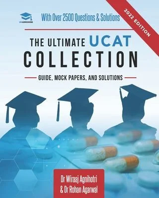 The Ultimate UCAT Collection : New Edition with over 2500 questions and solutions. UCAT Guide, Mock Papers, And Solutions. Free UCAT crash course!