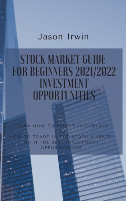 Stock Market Guide for Beginners 2021/2022 - Investment Opportunities