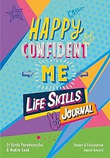 Happy Confident Me Life Skills Journal : 60 activities to develop 10 key Life Skills