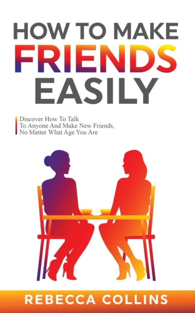 How To Make Friends Easily