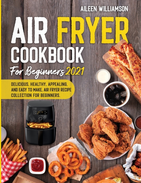 Air Fryer Cookbook for Beginners 2021
