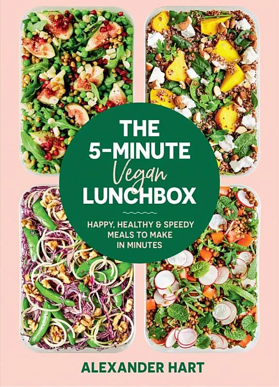 The 5 Minute Vegan Lunchbox : Happy, healthy & speedy meals to make in minutes