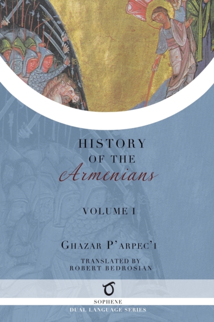 Ghazar P'arpec'i's History of the Armenians