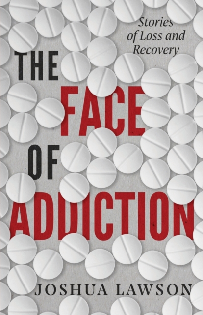 The Face of Addiction