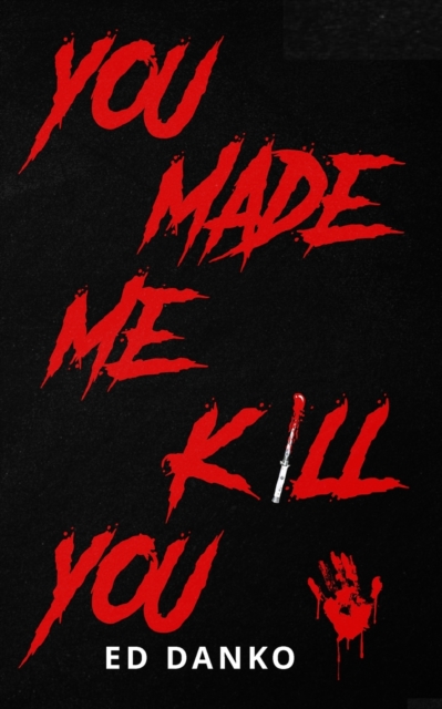 You Made Me Kill You