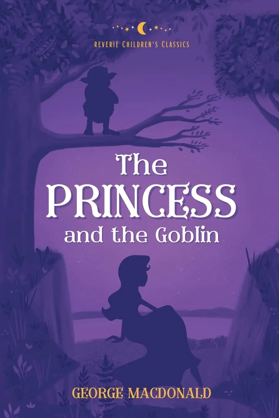 The Princess and the Goblin : Reverie Children's Classics