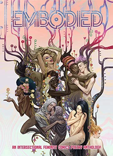 Embodied : An Intersectional Feminist Comics Poetry Anthology