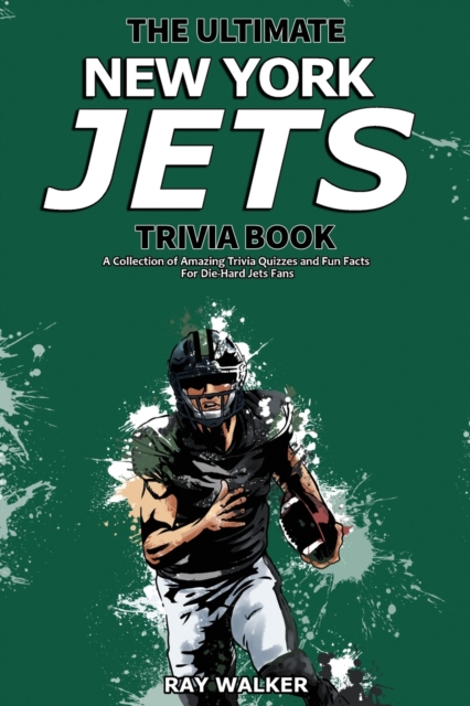 The Ultimate New York Jets Trivia Book