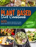 The Plant Based Diet Cookbook