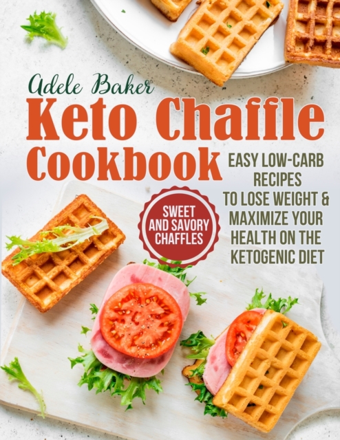 The Keto Chaffle Cookbook
