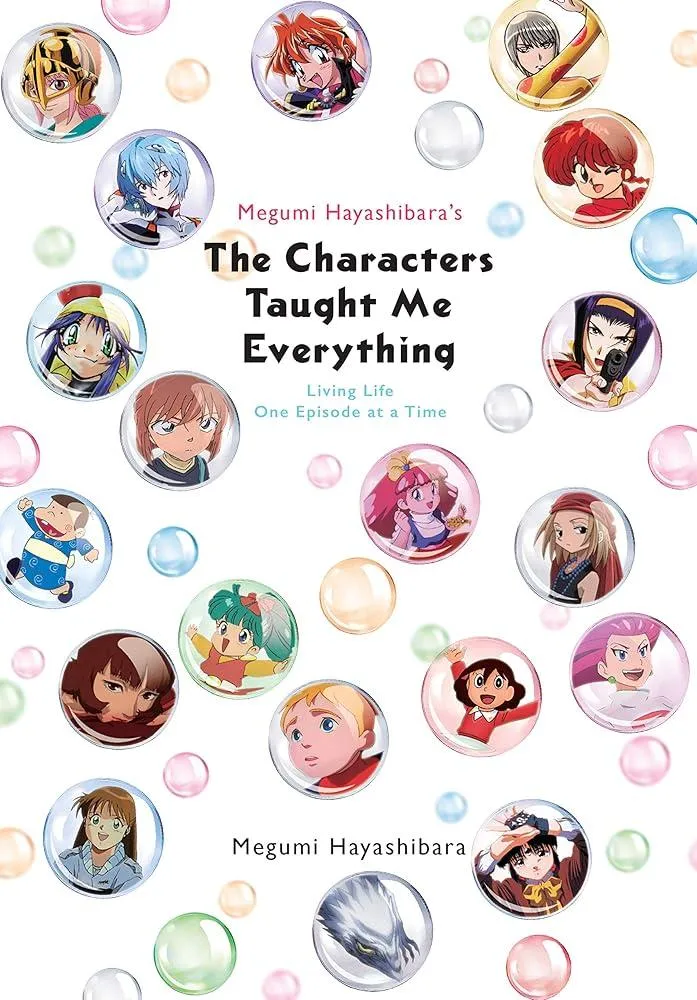 Megumi Hayashibara's The Characters Taught Me : Living Life One Episode at a Time