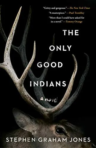 The Only Good Indians : A Novel