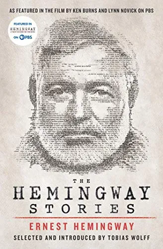 The Hemingway Stories : As featured in the film by Ken Burns and Lynn Novick on PBS