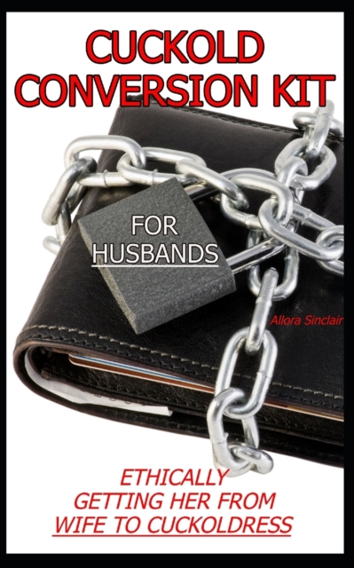 Cuckold Conversion Kit - For Husbands