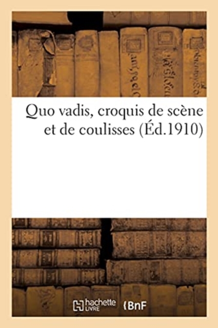 Quo Vadis, Croquis de Scene Et de Coulisses