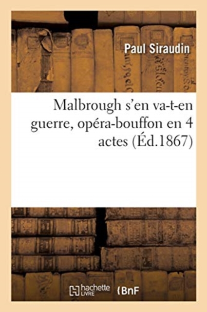 Malbrough s'En Va-T-En Guerre, Opera-Bouffon En 4 Actes