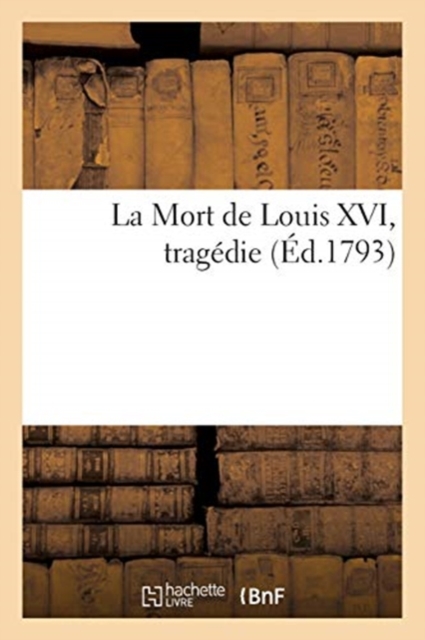 La Mort de Louis XVI, Tragedie