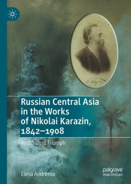 Russian Central Asia in the Works of Nikolai Karazin, 1842-1908
