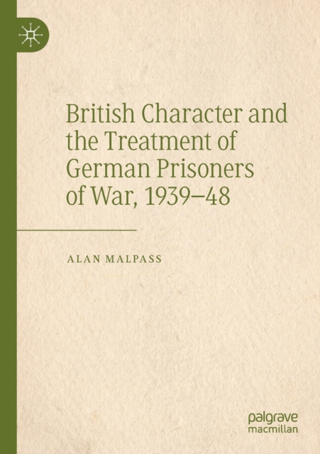 British Character and the Treatment of German Prisoners of War, 1939–48