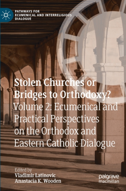 Stolen Churches or Bridges to Orthodoxy?