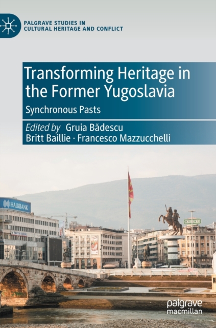 Transforming Heritage in the Former Yugoslavia