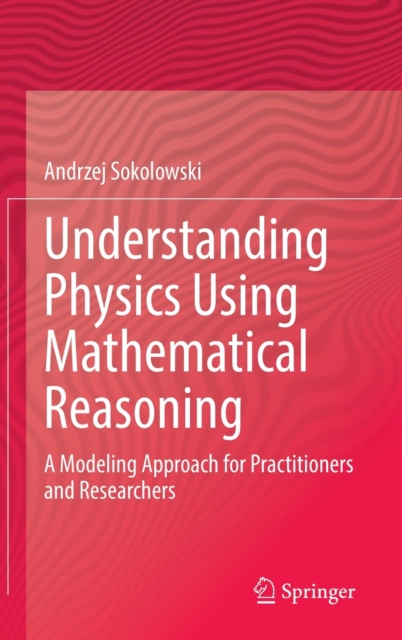 Understanding Physics Using Mathematical Reasoning