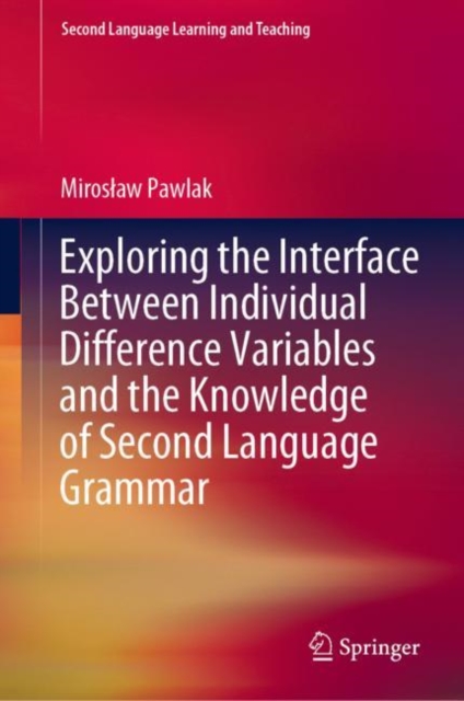 Exploring the Interface Between Individual Difference Variables and the Knowledge of Second Language Grammar (2021)