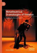 Metatheatrical Dramaturgies of Violence
