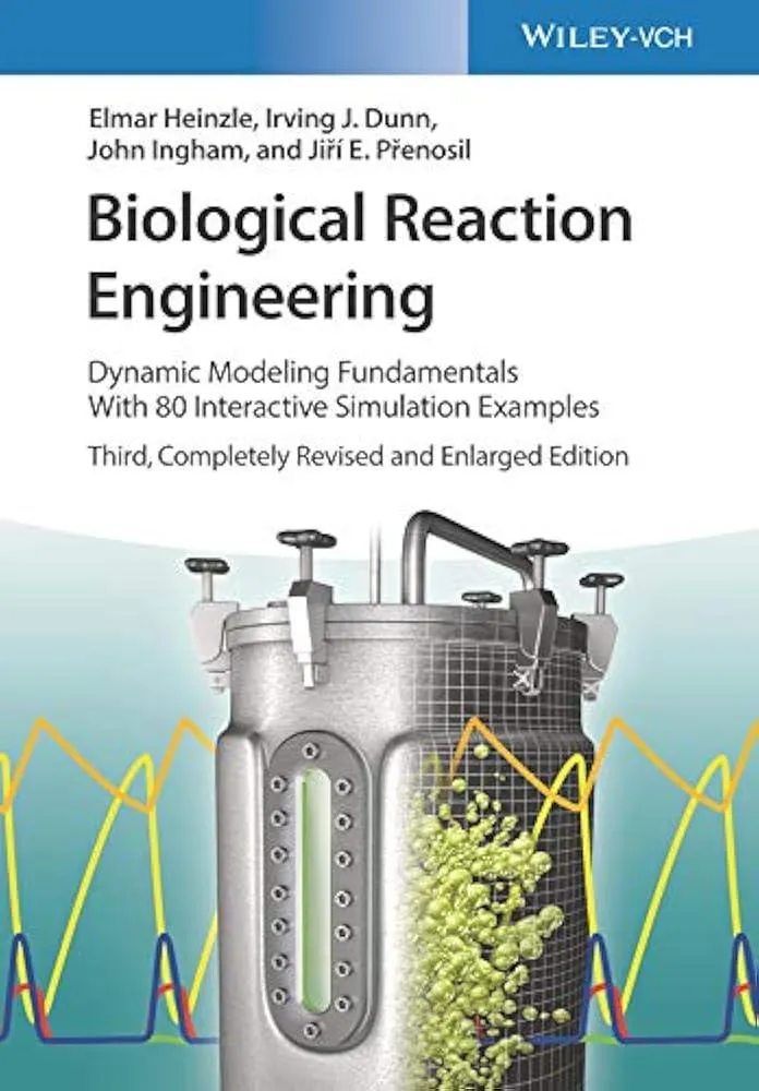 Biological Reaction Engineering : Dynamic Modeling Fundamentals with 80 Interactive Simulation Examples